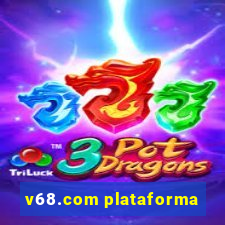 v68.com plataforma